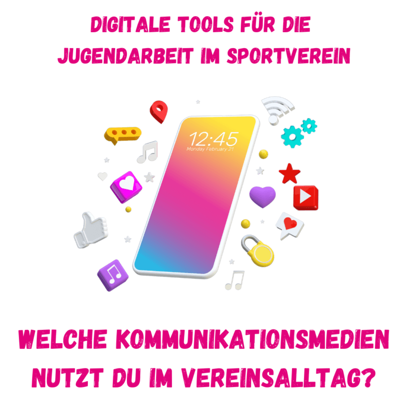 Smartphone unkreist von unterschiedlichen Icons und Emojis. Dazu der Text - Digitale Tools für die Jugendarbeit im Sportverein - welche Kommunikationsmedien nutzt du im Vereinsalltag?