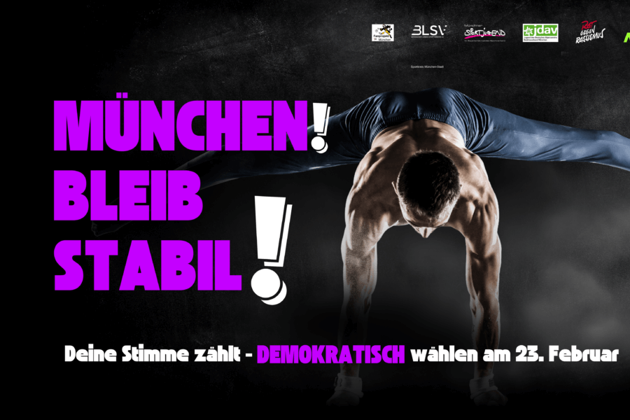 Ein trainierter Mann im Handstand. Daneben der Text: München bleibt stabil! Deine Stimme zählt - Demokratisch wählen am 23. Februar