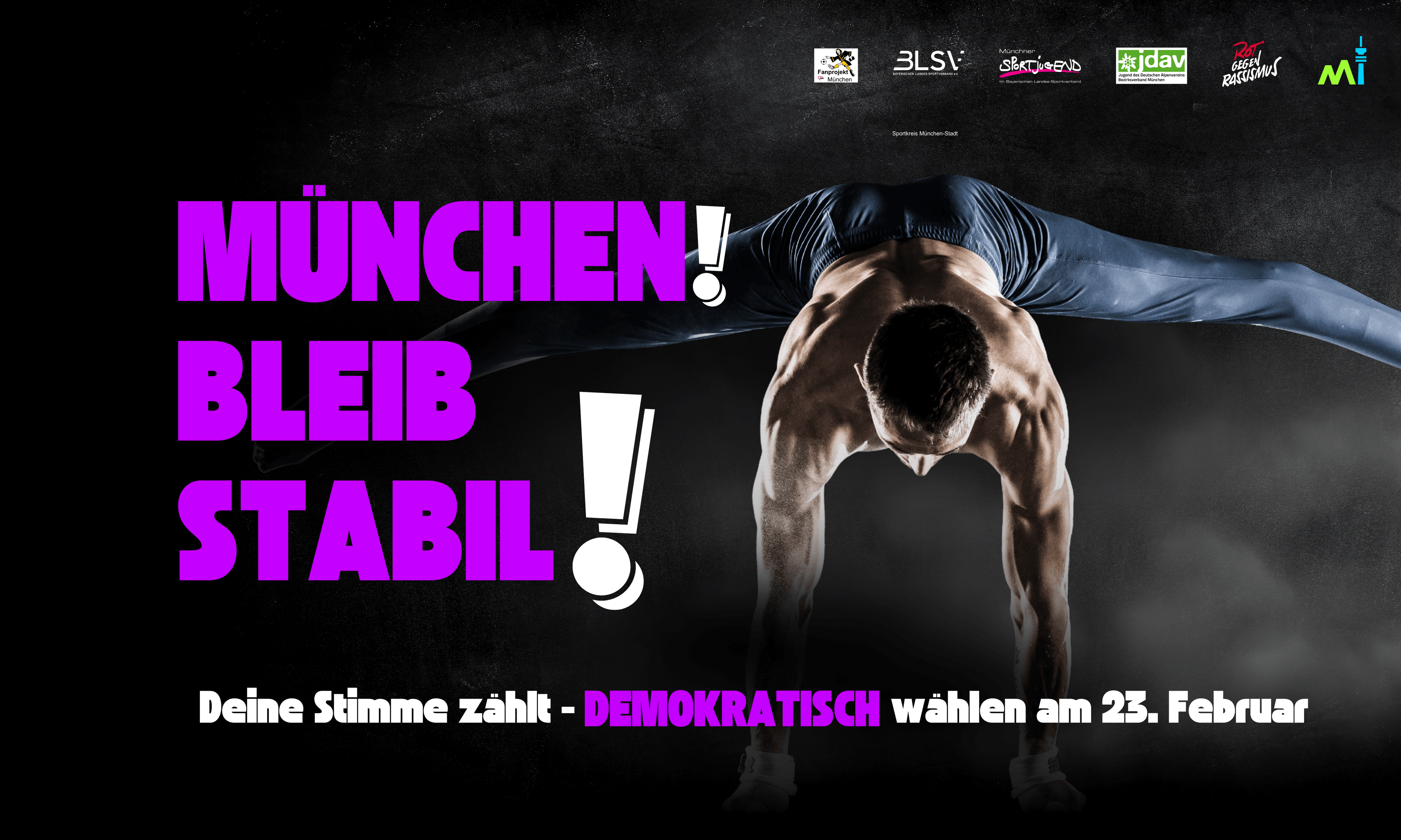 Ein trainierter Mann im Handstand. Daneben der Text: München bleibt stabil! Deine Stimme zählt - Demokratisch wählen am 23. Februar